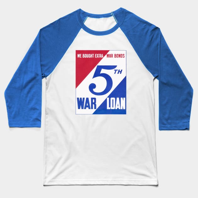 WWII 5th War Loan Baseball T-Shirt by historicimage